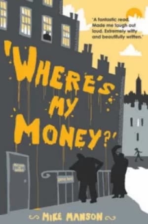 Image of Wheres my money? by Mike Manson