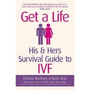 Image of Get a Life: His & Hers Survival Guide to IVF by Richard Mackney, Rosie Bray (Paperback, 2017)