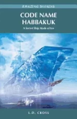 Image of code name habbakuk a secret ship made of ice