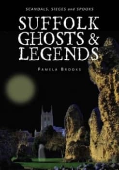 Image of Suffolk Ghosts and Legends by Pamela Brooks Paperback