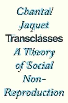 Image of Transclasses : A Theory of Social Non-reproduction