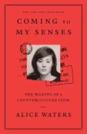 Image of coming to my senses the making of a counterculture cook