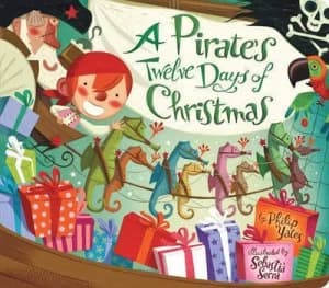 Image of Pirates Twelve Days of Christmas by Philip Yates Illustrated by Sebasti Serra Hardback