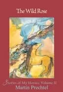 Image of The Wild Rose : Stories of My Horses