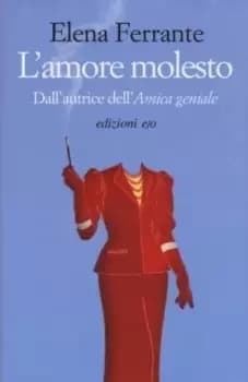 Image of L'amore molesto by Elena Ferrante