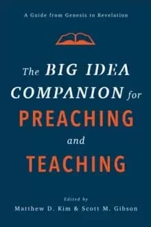 Image of The Big Idea Companion for Preaching and Teaching : A Guide from Genesis to Revelation