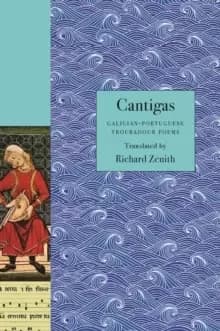 Image of Cantigas : Galician-Portuguese Troubadour Poems