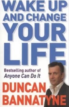 Image of Wake up and Change Your Life by Duncan Bannatyne Paperback