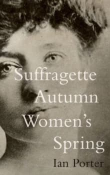 Image of Suffragette Autumn Womens Spring by Ian Porter Book