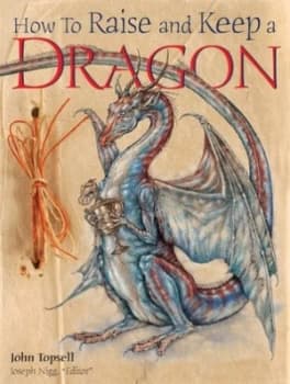 Image of How to Raise and Keep a Dragon by John Topsell Hardback