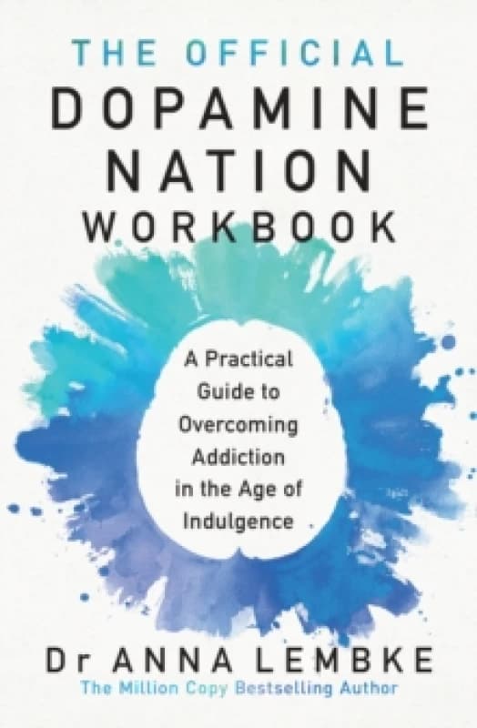 Image of The Official Dopamine Nation Workbook : A Practical Guide to Overcoming Addiction in the Age of Indulgence Paperback / softback