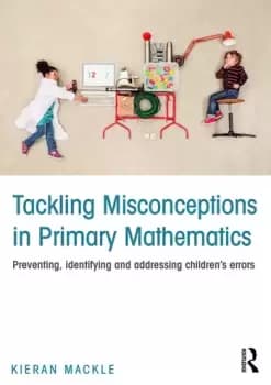 Image of Tackling Misconceptions in Primary MathematicsPreventing identifying and addressing childrens errors