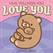 Image of hug you kiss you love you