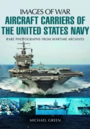 Image of Aircraft carriers of the United States Navy by Michael Green