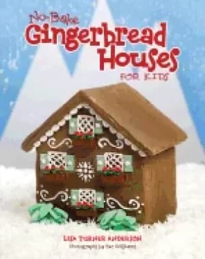 Image of no bake gingerbread houses for kids anderson lisa and williams zac