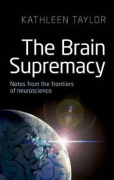 Image of The Brain Supremacy by Kathleen Taylor Hardback