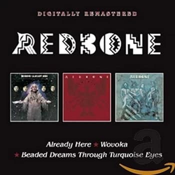 Image of Redbone - Already Here/Wovoka/Beaded Dreams Through Turquoise Eyes CD