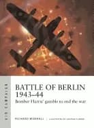 Image of battle of berlin 1943 44 bomber harris gamble to end the war