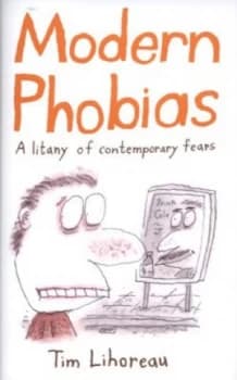 Image of Modern Phobias by Tim Lihoreau Hardback