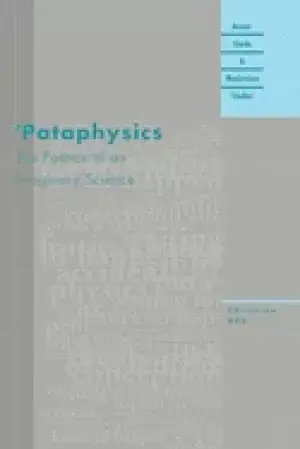 Image of pataphysics the poetics of an imaginary science