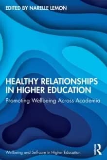 Image of Healthy Relationships in Higher Education : Promoting Wellbeing Across Academia