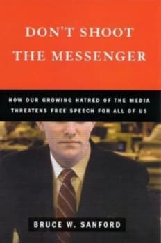 Image of Dont Shoot the Messenger by Bruce W. Sanford Book