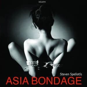 Image of Asia Bondage by Steven Speliotis Hardback