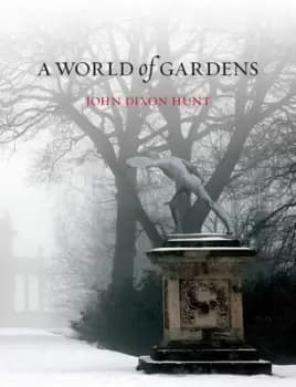 Image of A world of gardens - John Dixon Hunt - Paperback - Used