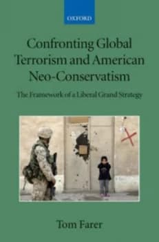 Image of Confronting Global Terrorism and American Neo-Conservatism by Tom Farer Book