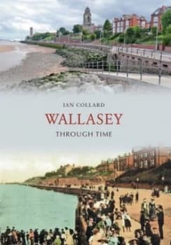 Image of Wallasey through Time by Ian Collard Paperback