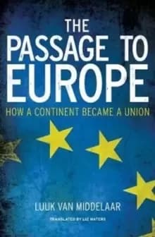 Image of The Passage to Europe : How a Continent Became a Union