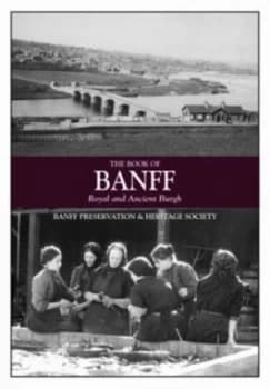 Image of The Book of Banff by Banff Preservation and Heritage Society Hardback