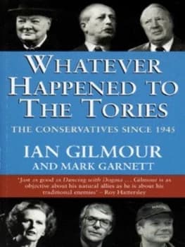 Image of Whatever Happened to the Tories by Ian Gilmour and Mark Garnett Paperback