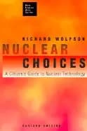 Image of nuclear choices a citizens guide to nuclear technology