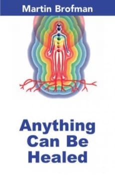 Image of Anything Can Be Healed by Martin Brofman Book