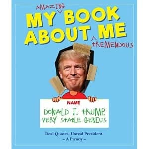 Image of My Amazing Book About Tremendous Me (A Parody) Donald J. Trump - Very Stable Genius Hardback 2018