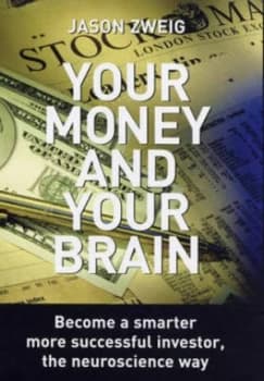 Image of Your Money and Your Brain by Jason Zweig Hardback