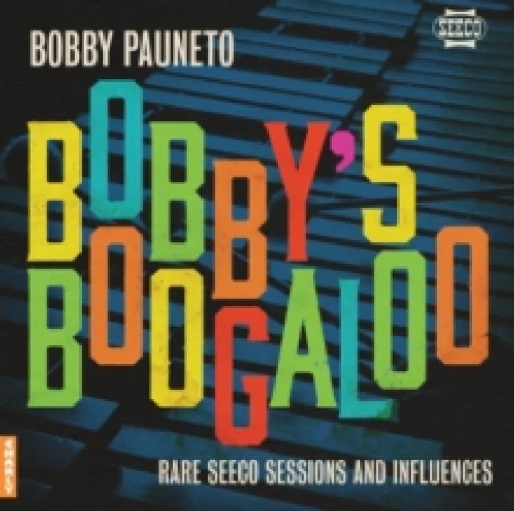 Image of Bobby's Boogaloo: Rare Seeco Sessions & Influences Vinyl