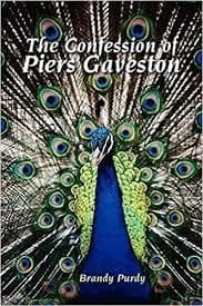Image of Confession of Piers Gaveston by Brandy Purdy