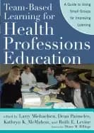 Image of team based learning for health professions education a guide to using small