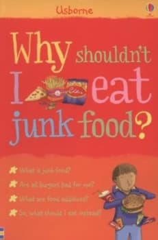 Image of Why Shouldnt I Eat Junk Food by Kate Knighton and Adam Larkum and Jane Chisholm and Susan Meredith and S. C Langley-Evans and Laura Stewart Paperback