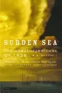 Image of sudden sea the great hurricane of 1938