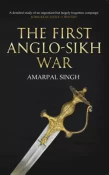 Image of The First Anglo-Sikh War by Amarpal S Sidhu