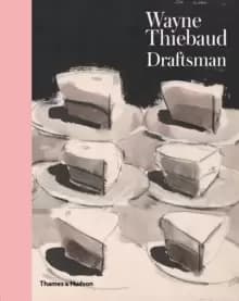 Image of Wayne Thiebaud : Draftsman