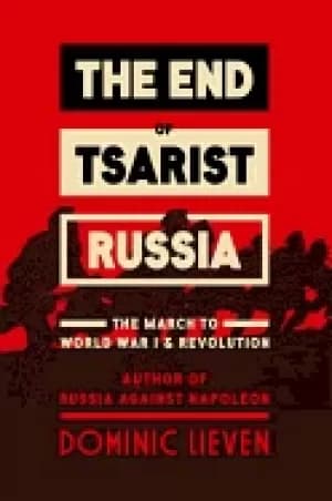 Image of end of tsarist russia the march to world war i and revolution