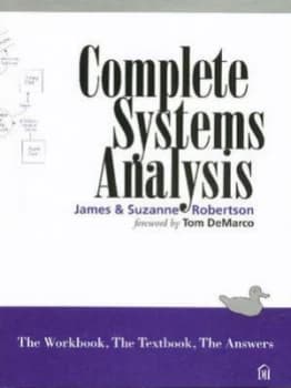 Image of Complete Systems Analysis the Workbook the Textbook the Answers by James and Suzanne Robertson Paperback