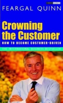 Image of Crowning the Customer by Feargal Quinn Paperback