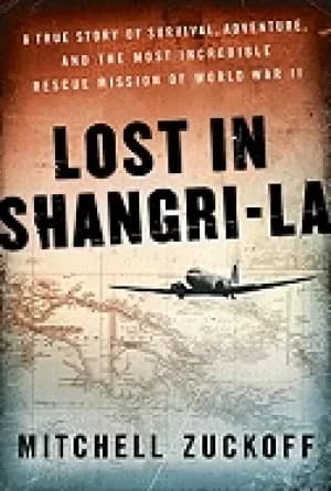 Image of lost in shangri la a true story of survival adventure and the most incredib