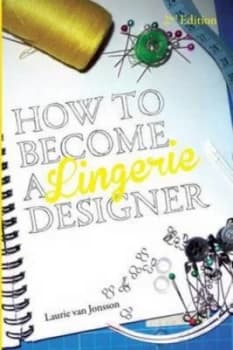 Image of How to Become a Lingerie Designer Volume 2 by Laurie Van Jonsson Paperback