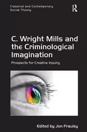 Image of C. Wright Mills and the Criminological Imagination Prospects for Creative Inquiry
